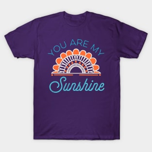 You Are My Sunshine T-Shirt